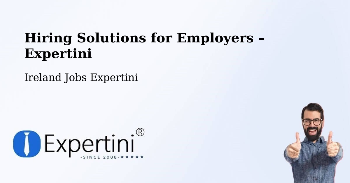 Hiring Solutions for Employers in Castlecomer - Castlecomer, Ireland Jobs Expertini